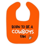 OSU BORN TO BE A COWBOY FAN BIB