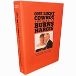 ONE LUCKY COWBOY: THE LIFE OF BURNS HARGIS
