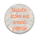 TAILGATIN', SCORIN' AND WINNIN' BUTTON