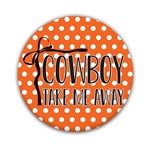 COWBOY TAKE ME AWAY BUTTON